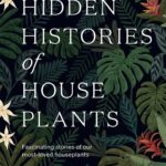 The Hidden Histories of Houseplants – Maddie & Alice Bailey