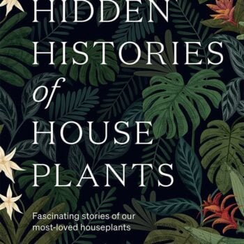 The Hidden Histories of Houseplants hardback book cover by Maddie and Alice Bailey with dark green tropical foliage.