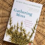 Gathering Moss by Robin Wall Kimmerer